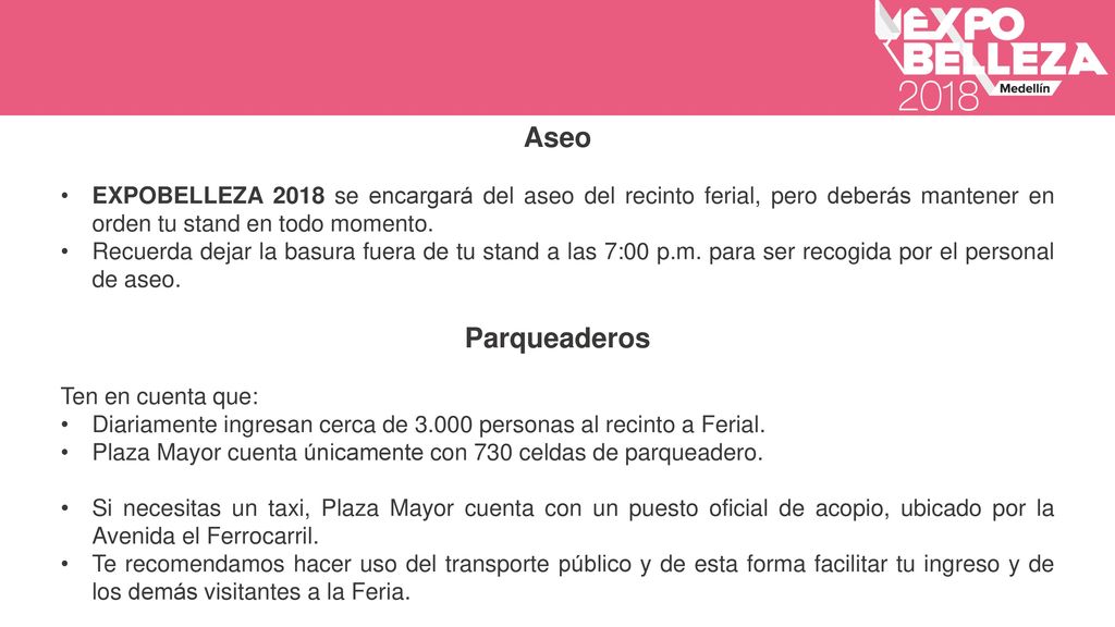 Aseo EXPOBELLEZA 2018 se encargará del aseo del recinto ferial, pero deberás mantener en orden tu stand en todo momento.