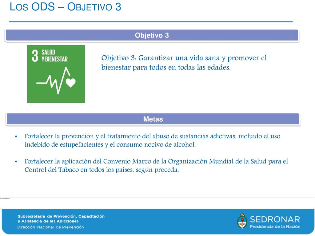 Objetivo 3 Metas. Los ODS – Objetivo 3. Objetivo 3: Garantizar una vida sana y promover el bienestar para todos en todas las edades.