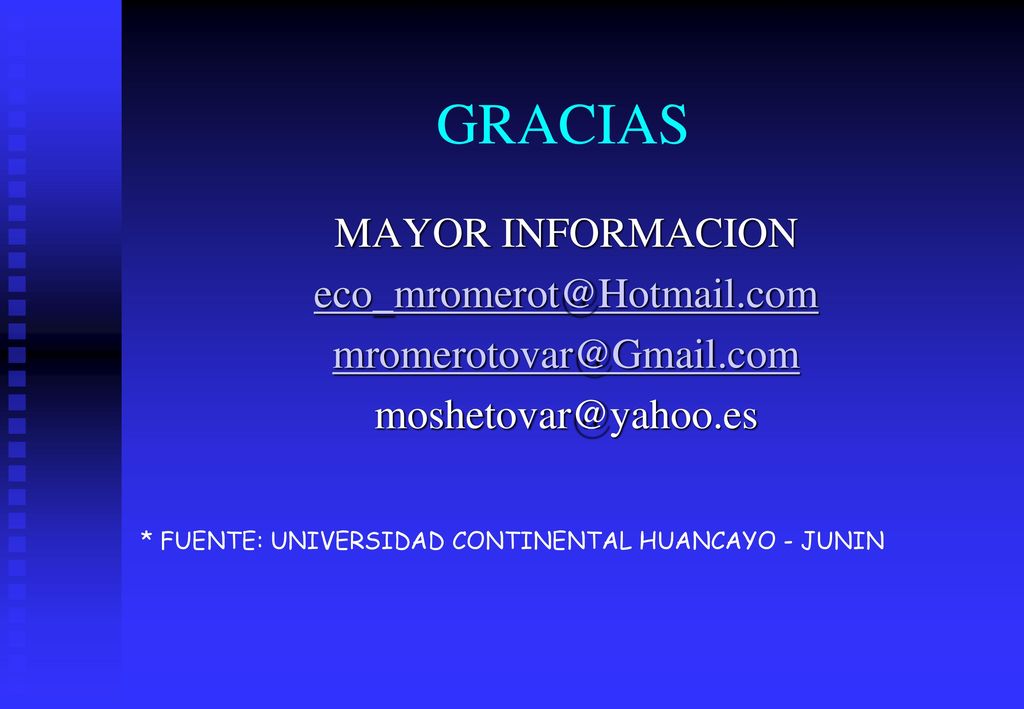 GRACIAS MAYOR INFORMACION  * FUENTE: UNIVERSIDAD CONTINENTAL HUANCAYO - JUNIN.