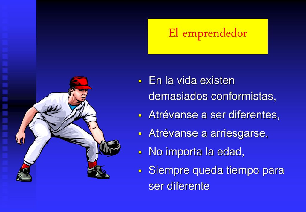 El emprendedor En la vida existen demasiados conformistas,