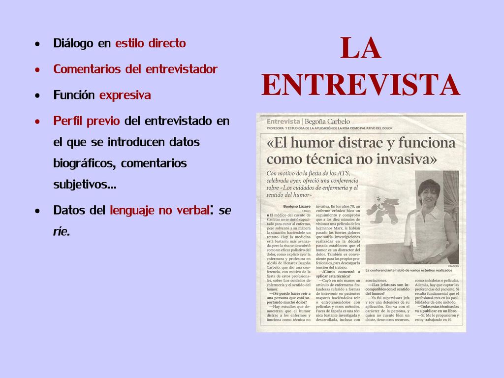 LA ENTREVISTA Diálogo en estilo directo Comentarios del entrevistador