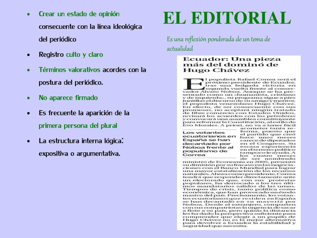 Crear un estado de opinión consecuente con la línea ideológica del periódico