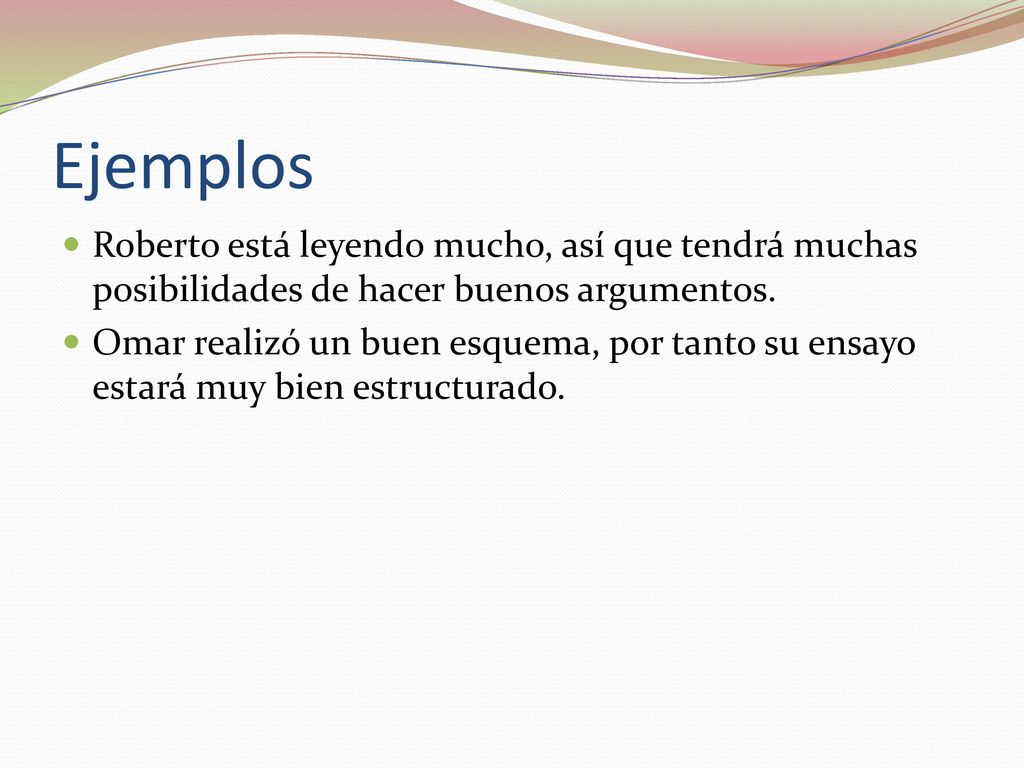 Ejemplos Roberto está leyendo mucho, así que tendrá muchas posibilidades de hacer buenos argumentos.