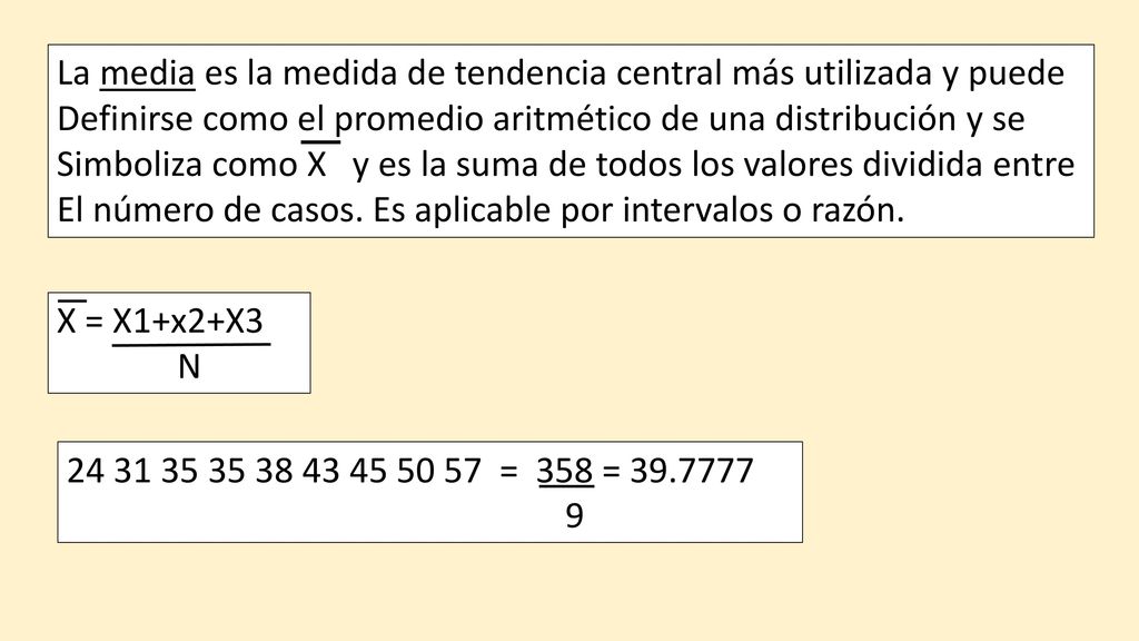 La media es la medida de tendencia central más utilizada y puede