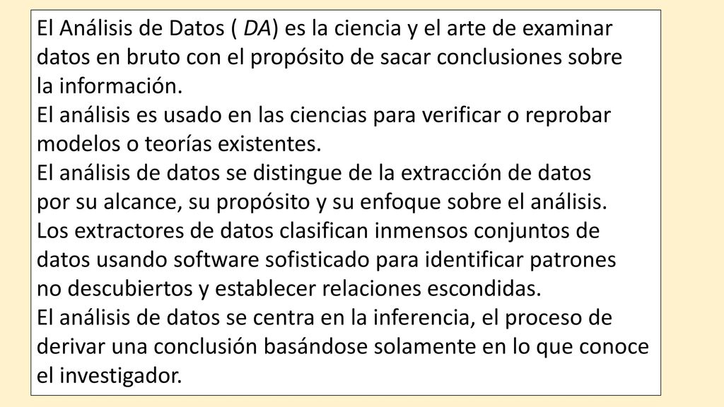 El Análisis de Datos ( DA) es la ciencia y el arte de examinar