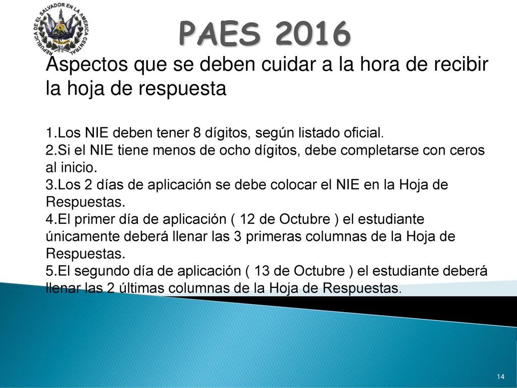 PAES 2016 Aspectos que se deben cuidar a la hora de recibir la hoja de respuesta. Los NIE deben tener 8 dígitos, según listado oficial.
