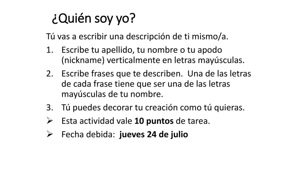 ¿Quién soy yo Tú vas a escribir una descripción de ti mismo/a.