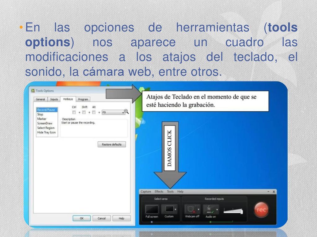 En las opciones de herramientas (tools options) nos aparece un cuadro las modificaciones a los atajos del teclado, el sonido, la cámara web, entre otros.