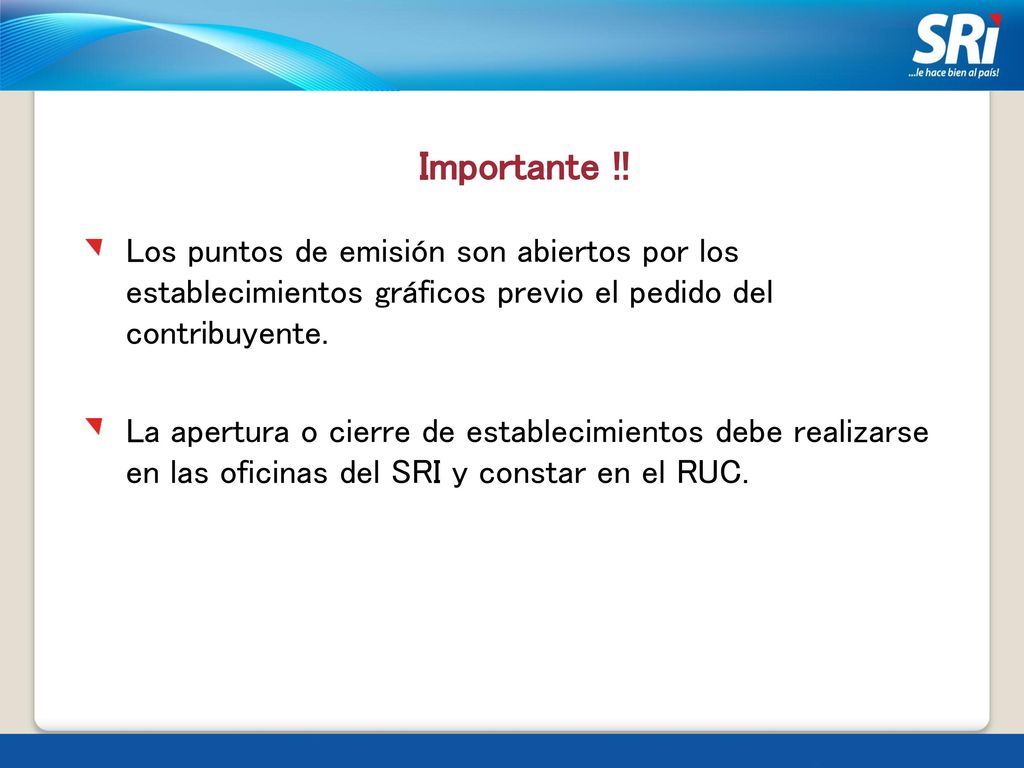 Importante !! Los puntos de emisión son abiertos por los establecimientos gráficos previo el pedido del contribuyente.