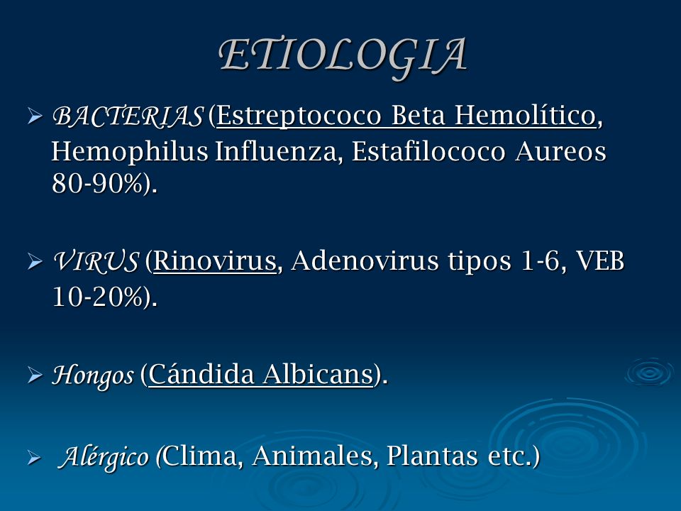 ETIOLOGIA BACTERIAS (Estreptococo Beta Hemolítico, Hemophilus Influenza, Estafilococo Aureos 80-90%).