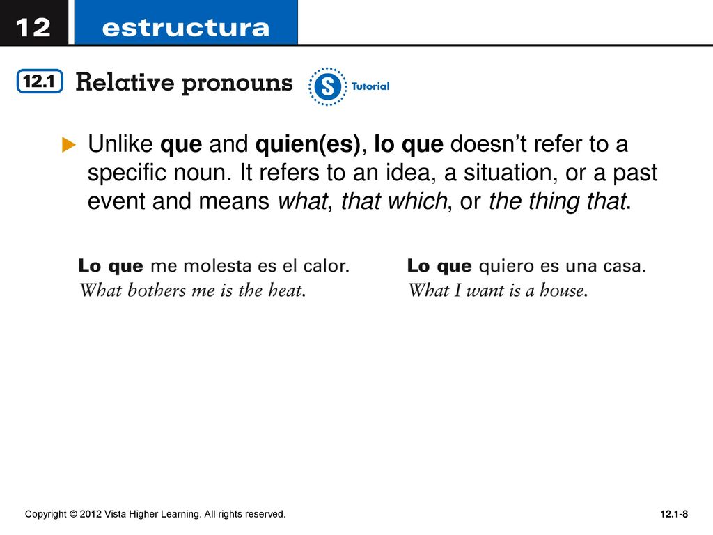 Unlike que and quien(es), lo que doesn’t refer to a specific noun