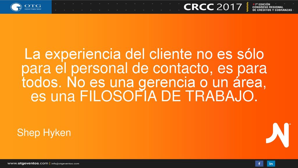La experiencia del cliente no es sólo para el personal de contacto, es para todos. No es una gerencia o un área, es una FILOSOFIA DE TRABAJO.