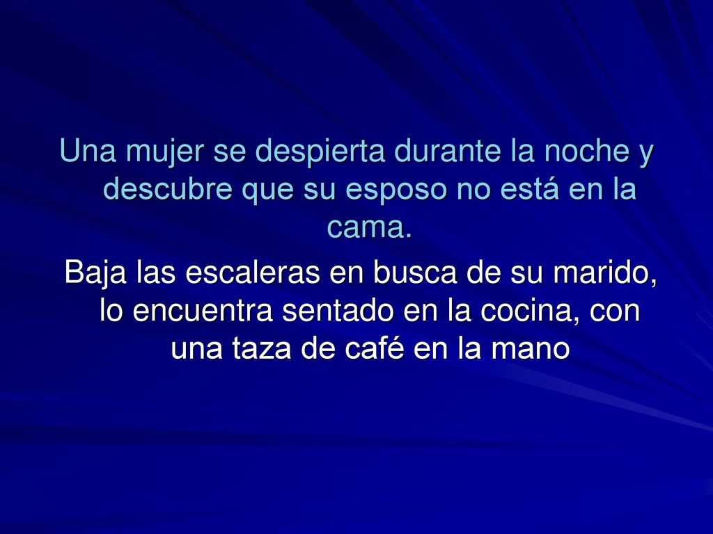 Una mujer se despierta durante la noche y descubre que su esposo no está en la cama.