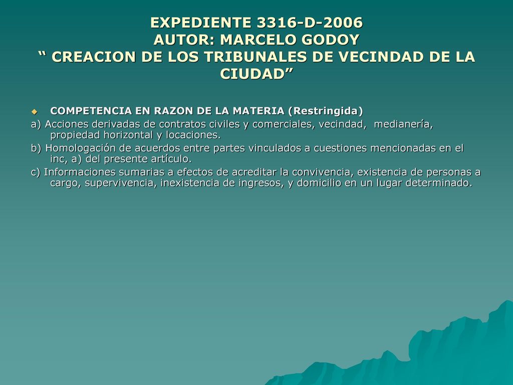 EXPEDIENTE 3316-D-2006 AUTOR: MARCELO GODOY CREACION DE LOS TRIBUNALES DE VECINDAD DE LA CIUDAD