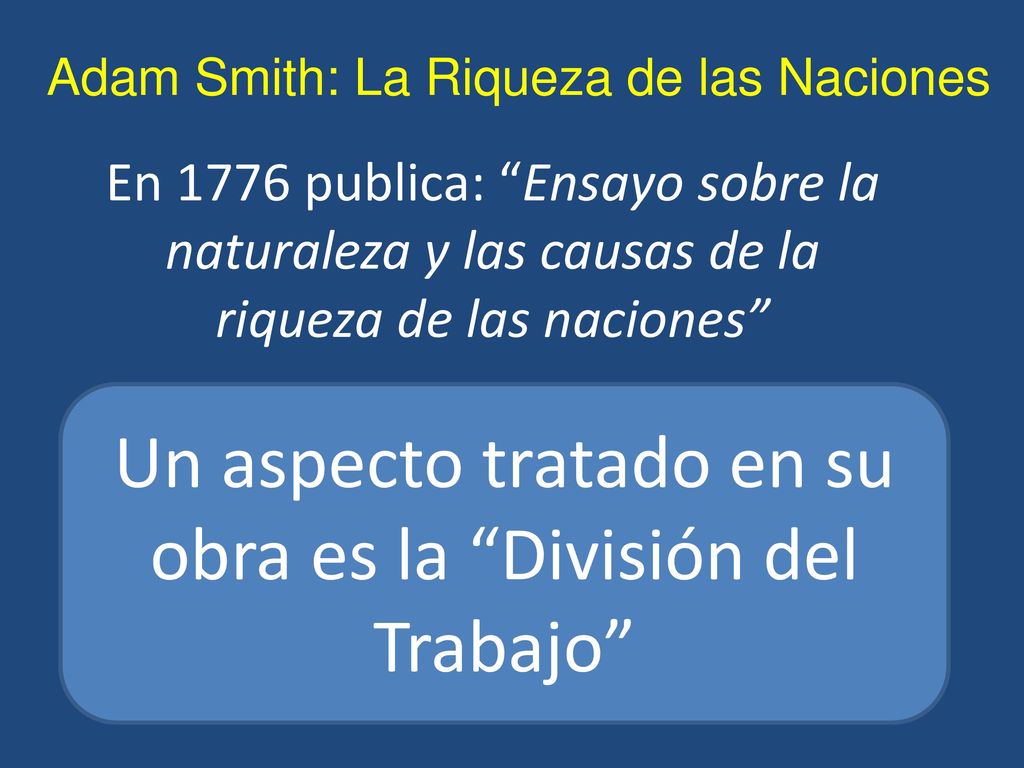 Un aspecto tratado en su obra es la División del Trabajo