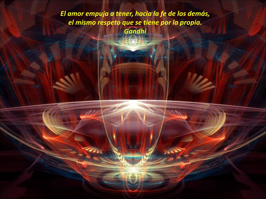 El amor empuja a tener, hacia la fe de los demás,