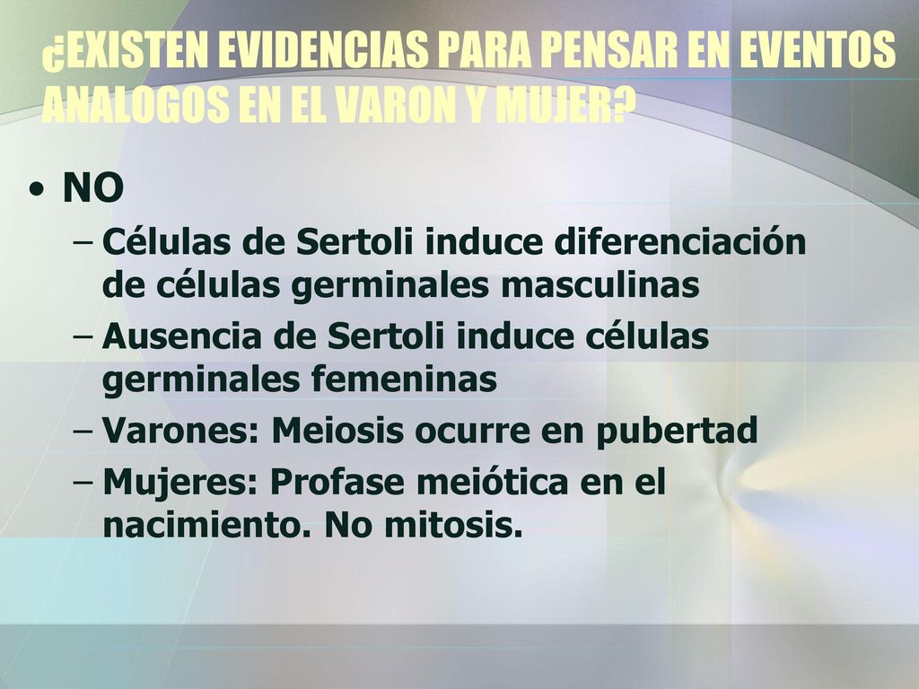 ¿EXISTEN EVIDENCIAS PARA PENSAR EN EVENTOS ANALOGOS EN EL VARON Y MUJER