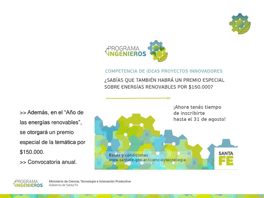 >> Además, en el Año de las energías renovables , se otorgará un premio especial de la temática por $