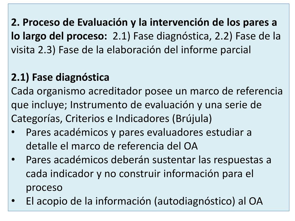 2. Proceso de Evaluación y la intervención de los pares a lo largo del proceso: 2.1) Fase diagnóstica, 2.2) Fase de la visita 2.3) Fase de la elaboración del informe parcial