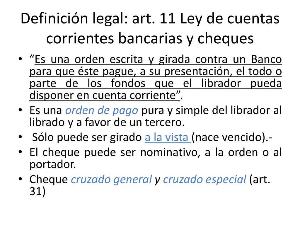 Definición legal: art. 11 Ley de cuentas corrientes bancarias y cheques