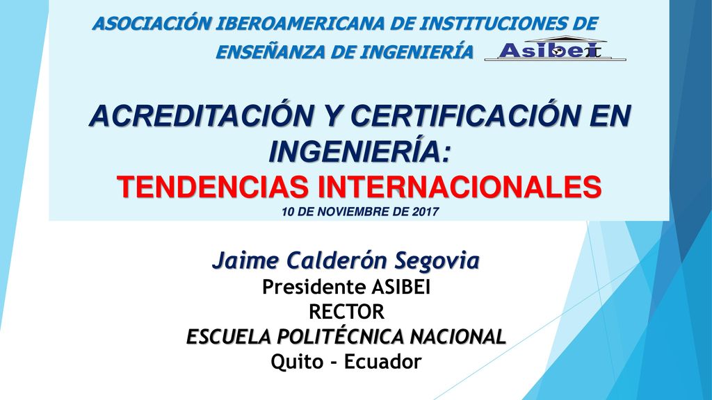ACREDITACIÓN Y CERTIFICACIÓN EN INGENIERÍA: TENDENCIAS INTERNACIONALES 10 DE NOVIEMBRE DE 2017