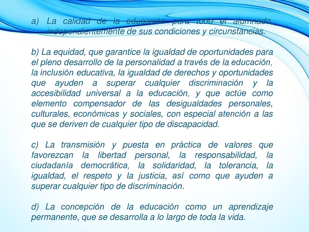 La calidad de la educación para todo el alumnado, independientemente de sus condiciones y circunstancias.