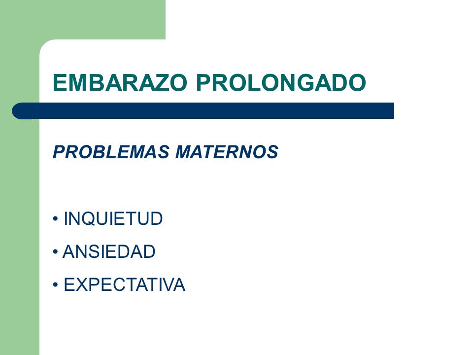 EMBARAZO PROLONGADO PROBLEMAS MATERNOS INQUIETUD ANSIEDAD EXPECTATIVA