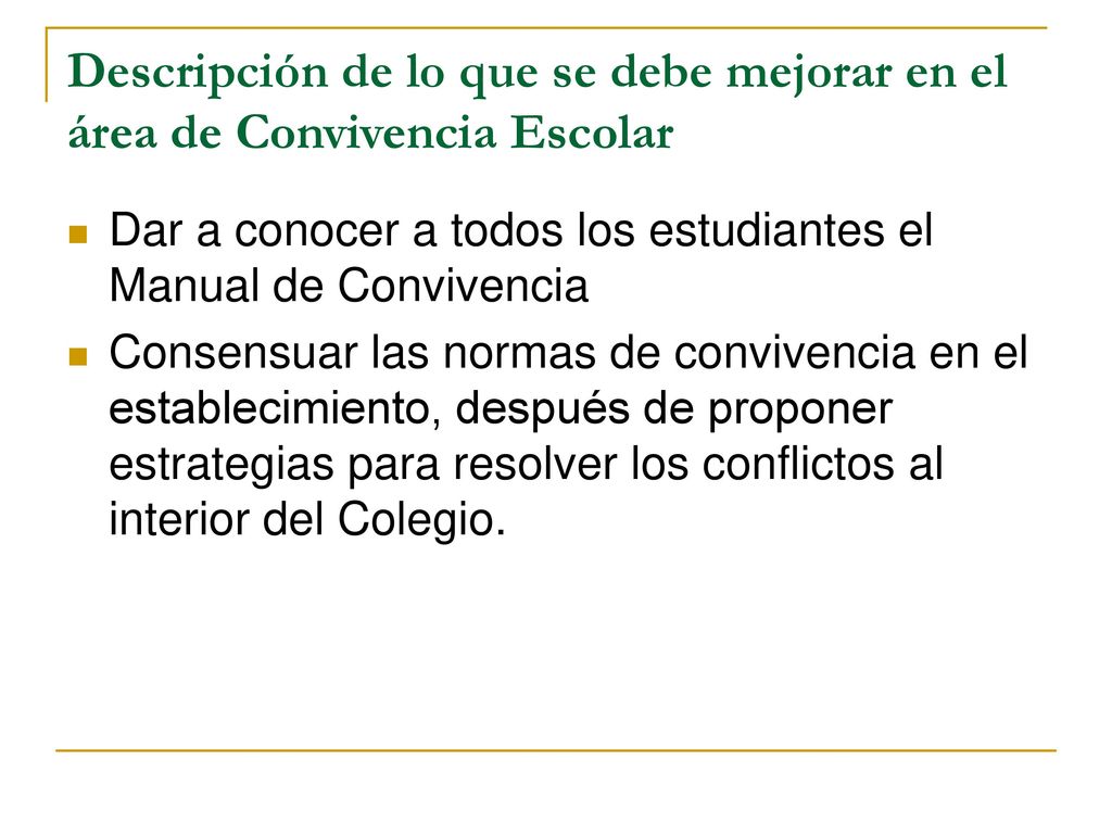 Descripción de lo que se debe mejorar en el área de Convivencia Escolar