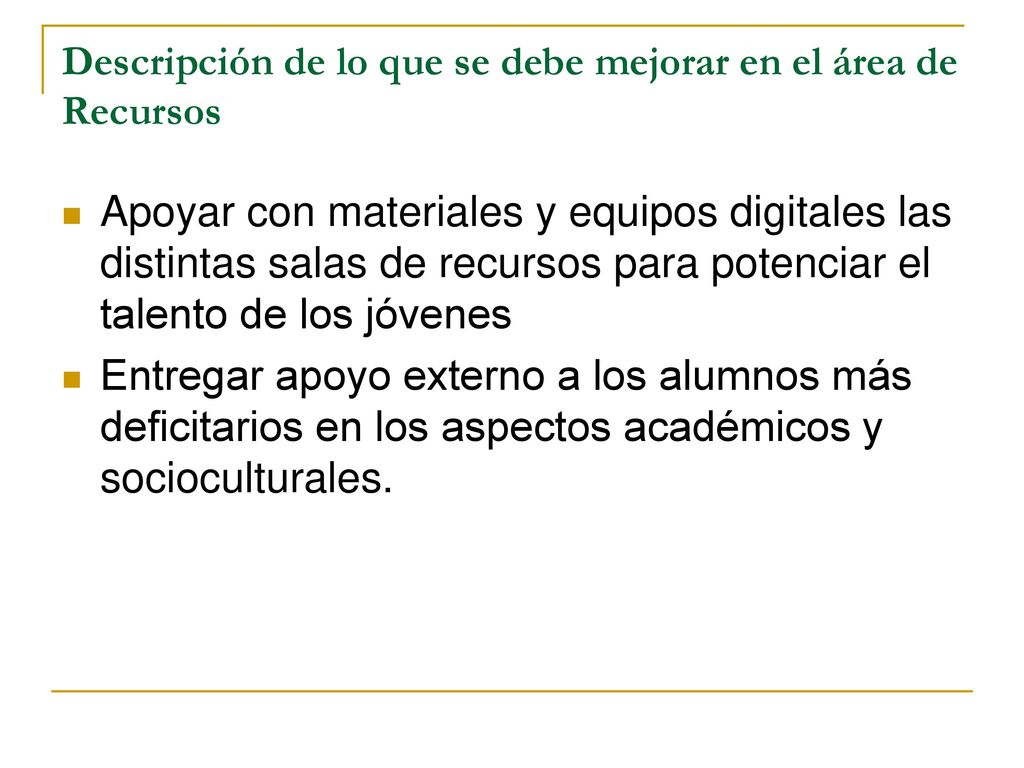 Descripción de lo que se debe mejorar en el área de Recursos