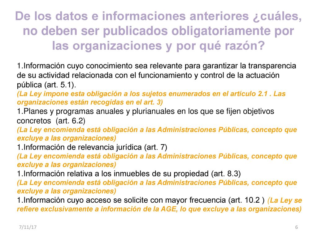 De los datos e informaciones anteriores ¿cuáles, no deben ser publicados obligatoriamente por las organizaciones y por qué razón
