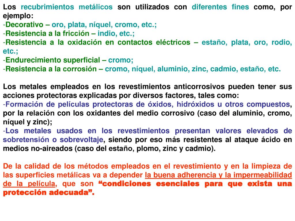 Los recubrimientos metálicos son utilizados con diferentes fines como, por ejemplo: