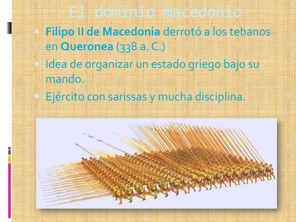 El dominio macedonio Filipo II de Macedonia derrotó a los tebanos en Queronea (338 a. C.) Idea de organizar un estado griego bajo su mando.