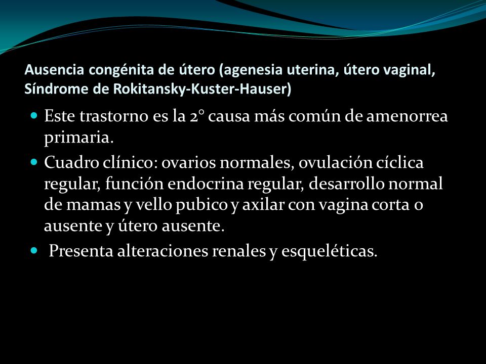 Este trastorno es la 2° causa más común de amenorrea primaria.