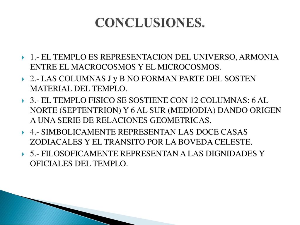 CONCLUSIONES. 1.- EL TEMPLO ES REPRESENTACION DEL UNIVERSO, ARMONIA ENTRE EL MACROCOSMOS Y EL MICROCOSMOS.