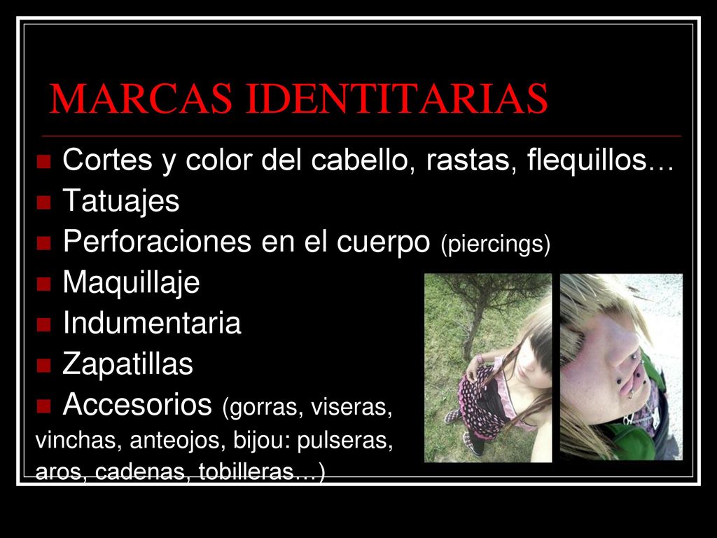 MARCAS IDENTITARIAS Cortes y color del cabello, rastas, flequillos…
