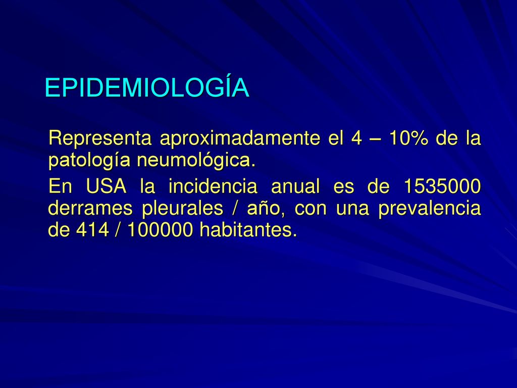 EPIDEMIOLOGÍA Representa aproximadamente el 4 – 10% de la patología neumológica.