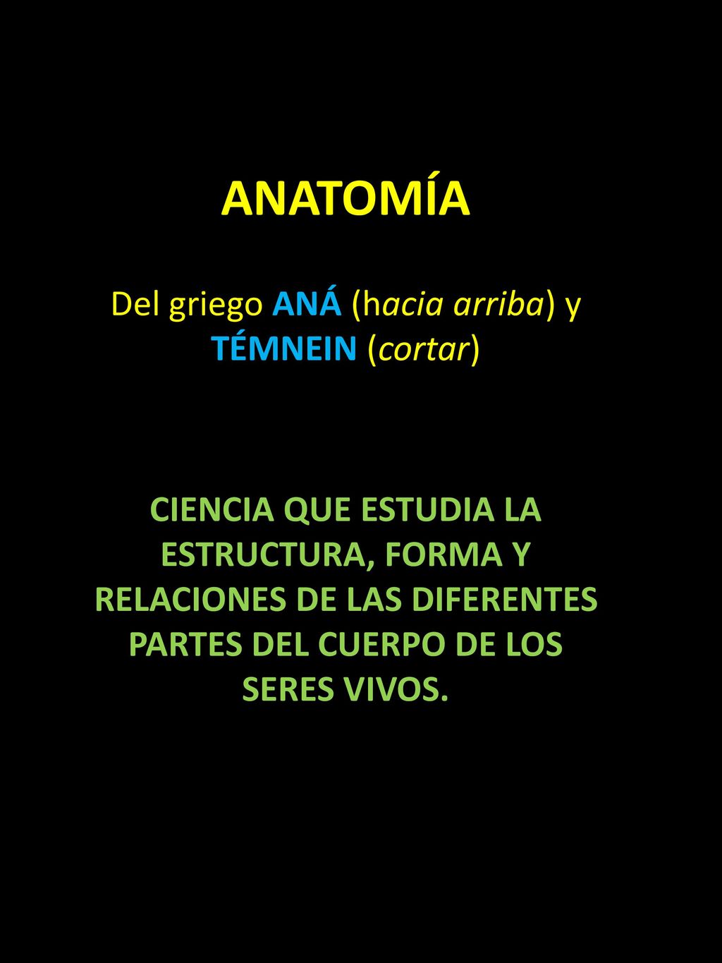 Del griego ANÁ (hacia arriba) y TÉMNEIN (cortar)
