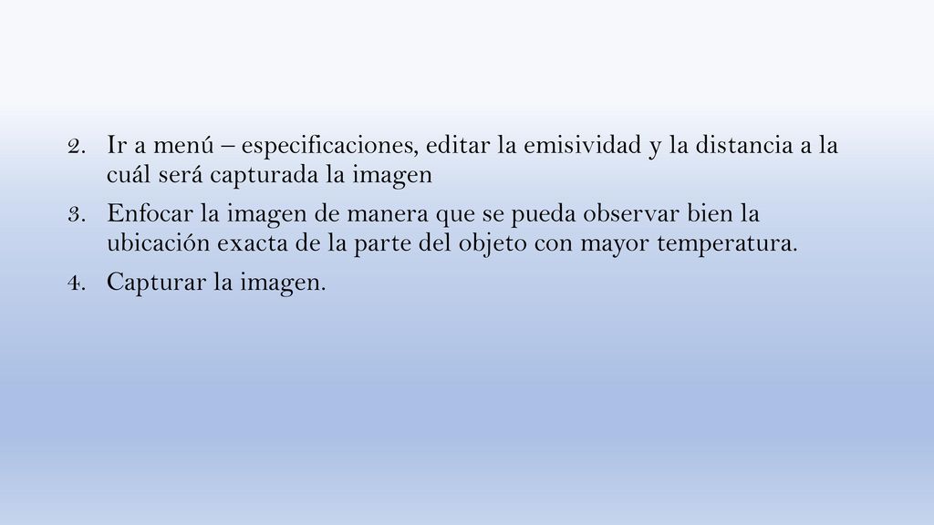 Ir a menú – especificaciones, editar la emisividad y la distancia a la cuál será capturada la imagen