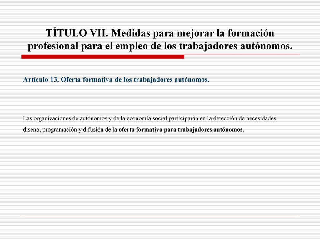 TÍTULO VII. Medidas para mejorar la formación profesional para el empleo de los trabajadores autónomos.