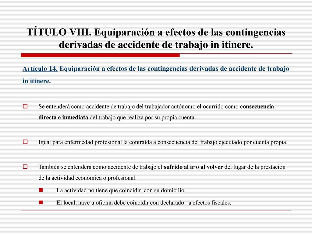 TÍTULO VIII. Equiparación a efectos de las contingencias derivadas de accidente de trabajo in itinere.