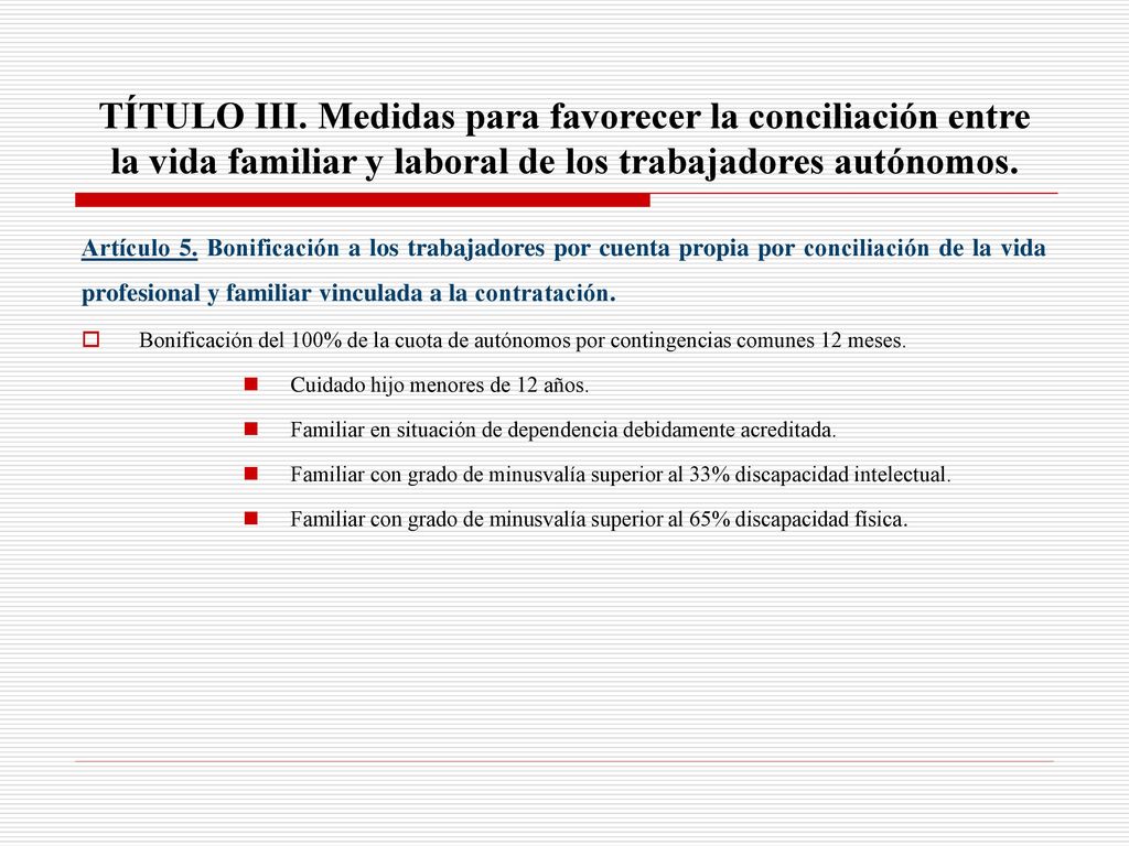 TÍTULO III. Medidas para favorecer la conciliación entre la vida familiar y laboral de los trabajadores autónomos.