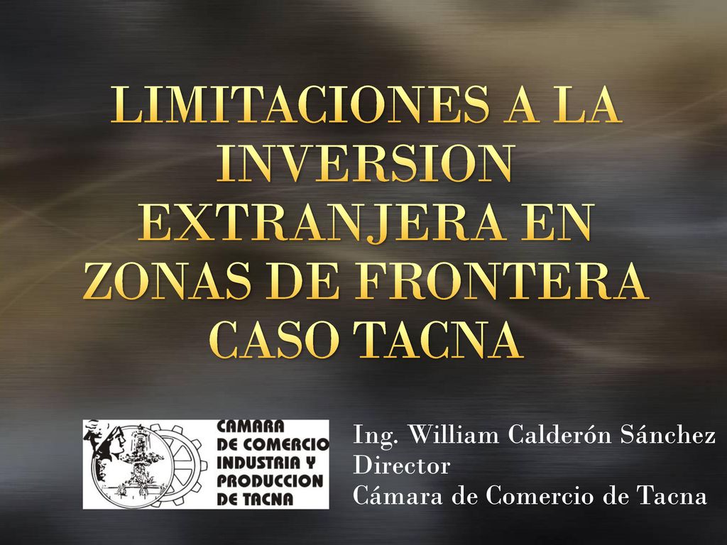 LIMITACIONES A LA INVERSION EXTRANJERA EN ZONAS DE FRONTERA CASO TACNA