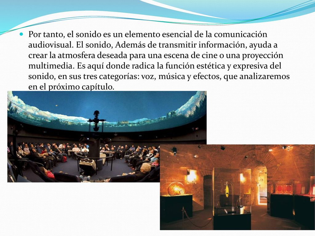 Por tanto, el sonido es un elemento esencial de la comunicación audiovisual.