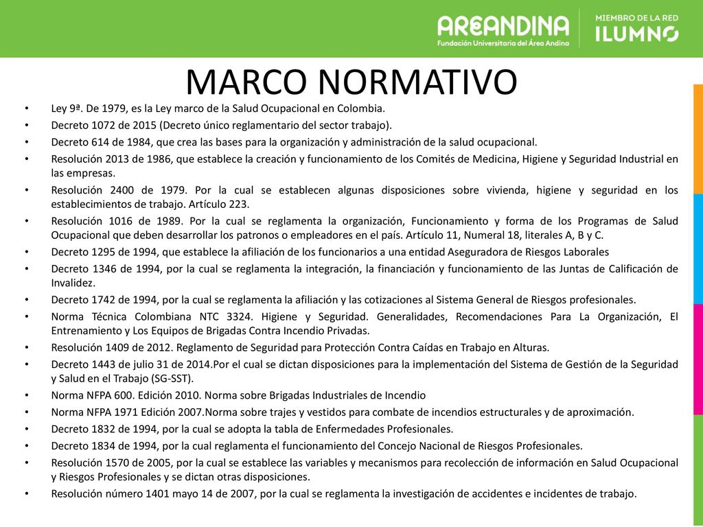 MARCO NORMATIVO Ley 9ª. De 1979, es la Ley marco de la Salud Ocupacional en Colombia.