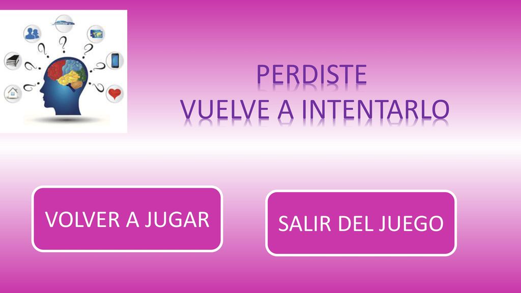 PERDISTE VUELVE A INTENTARLO VOLVER A JUGAR SALIR DEL JUEGO
