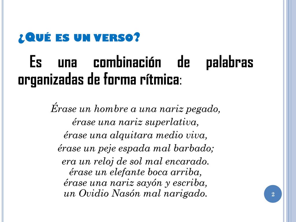 Es una combinación de palabras organizadas de forma rítmica: