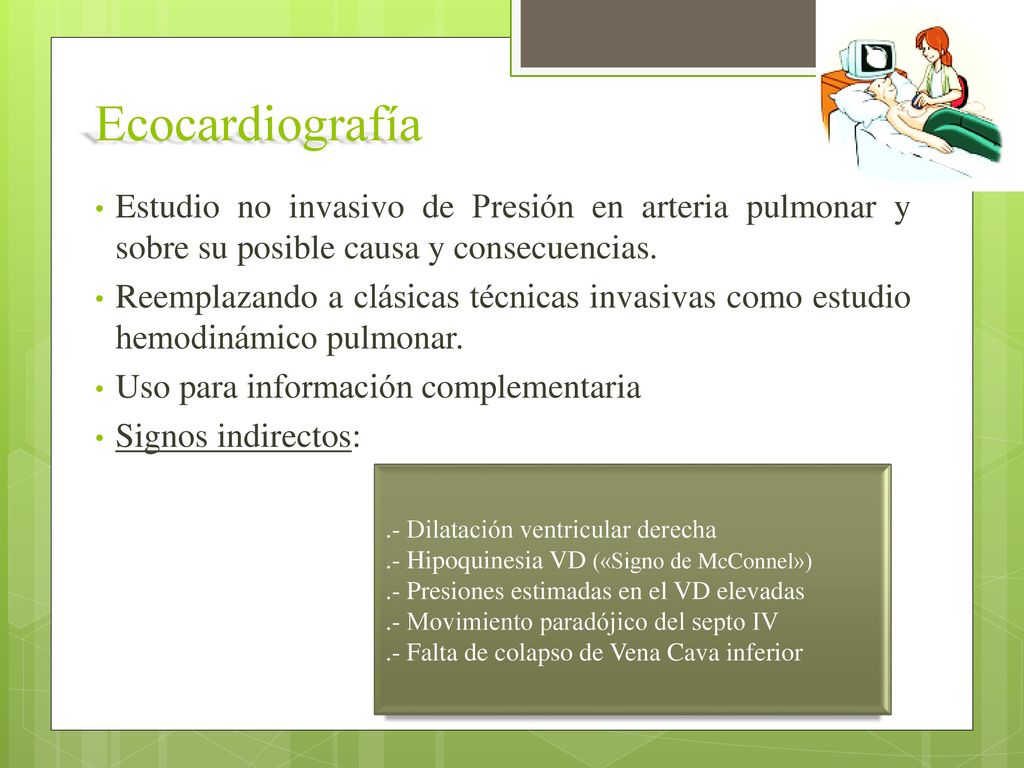 Ecocardiografía Estudio no invasivo de Presión en arteria pulmonar y sobre su posible causa y consecuencias.