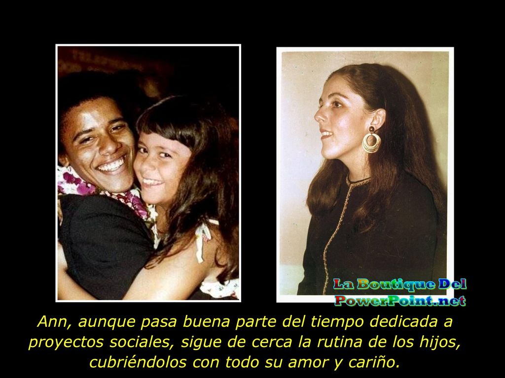 Ann, aunque pasa buena parte del tiempo dedicada a proyectos sociales, sigue de cerca la rutina de los hijos, cubriéndolos con todo su amor y cariño.