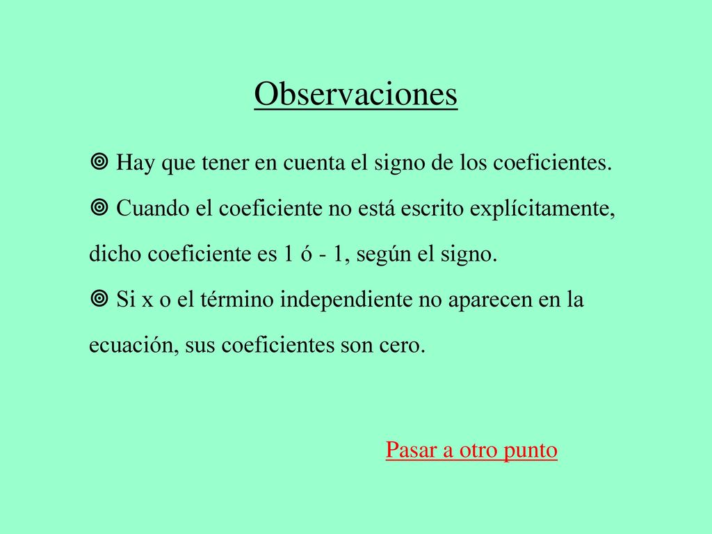 Observaciones  Hay que tener en cuenta el signo de los coeficientes.