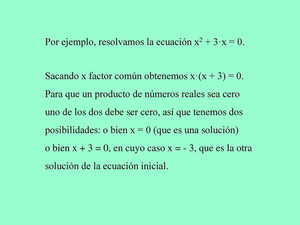 Por ejemplo, resolvamos la ecuación x2 + 3·x = 0.